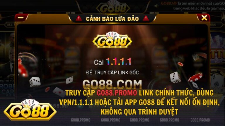 Chủ động cập nhật đường link chính hãng tại kênh Go88 để bảo vệ tài khoản và nhận ưu đãi độc quyền.