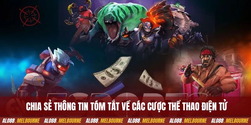 Chia sẻ thông tin tóm tắt về các cược thể thao điện tử