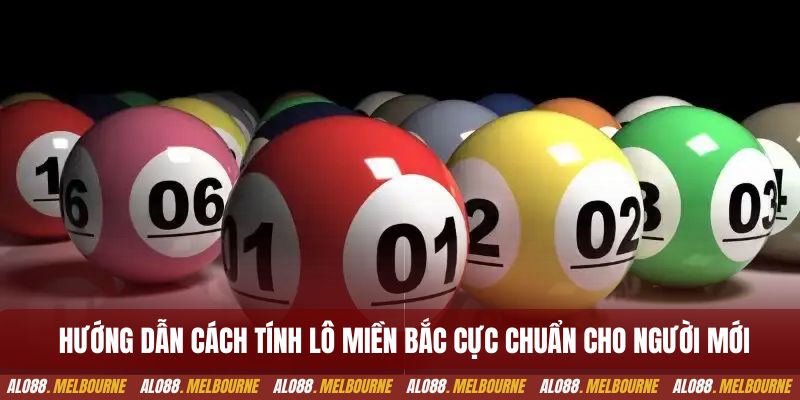 Hướng dẫn cách tính lô miền Bắc cực chuẩn cho người mới