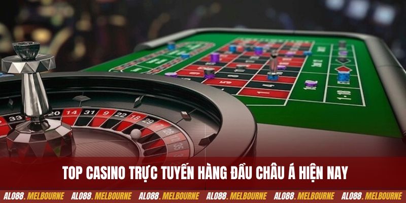 Top casino trực tuyến hàng đầu Châu Á hiện nay